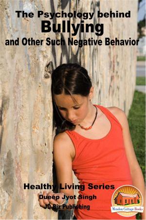 Cover of the book The Psychology behind Bullying and Other Such Negative Behavior by Mendon Cottage Books