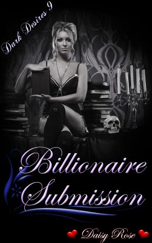 Book cover of Dark Desires 9: Billionaire Submission