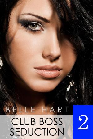 Cover of the book Club Boss Seduction 2 by Belle Hart