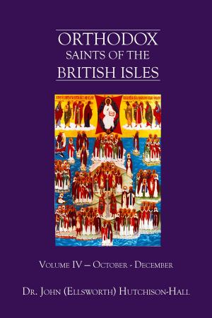 Cover of Orthodox Saints of the British Isles: Volume Four - October – December