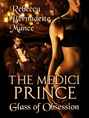 Cover of the book The Medici Prince: Glass of Obsession by Lisa Watson