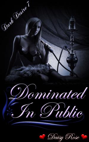 Cover of the book Dominated In Public by George Boxlicker