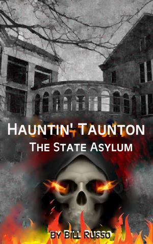 Cover of the book Hauntin' Taunton: The State Asylum by Lewis Carroll, J.M. Barrie, Rudyard Kipling