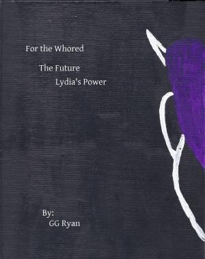 Cover of the book For the Whored: The Future 2: Lydia's Power by Cindy Cumby