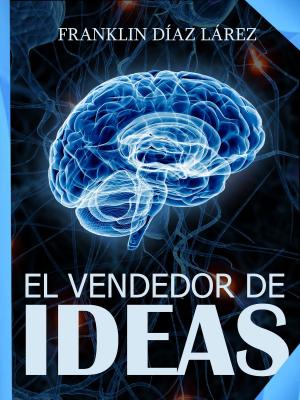 Cover of the book El Vendedor de Ideas by Alessandro Banchelli