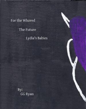 bigCover of the book For the Whored: The Future 3: Lydia's Babies by 