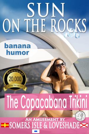 Book cover of Sun on the Rocks - The Copacabana Trikini (Banana Humor)