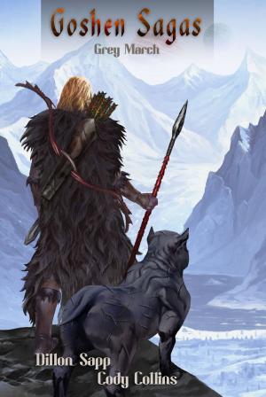 Cover of the book Goshen Sagas: The Grey March by Medron Pryde