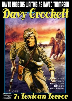 Cover of the book Davy Crockett 7: Texican Terror by JR Roberts