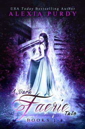 Cover of the book A Dark Faerie Tale Collection Books 1-8 by Alexia Purdy