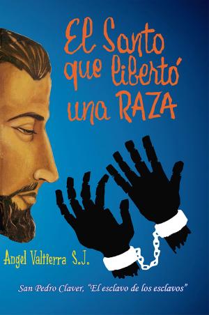Cover of the book El santo que libertó una raza by Tomas Cipriano de Mosquera