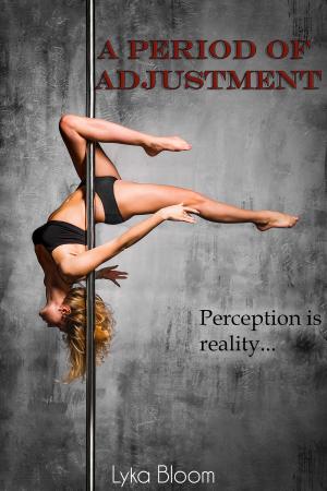 Cover of the book A Period of Adjustment by Lyka Bloom