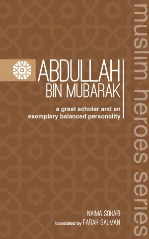 Cover of the book Abdullah Bin Mubarak by Allen Alain Viguier, Louis-José Lestocart, Noël Barbe