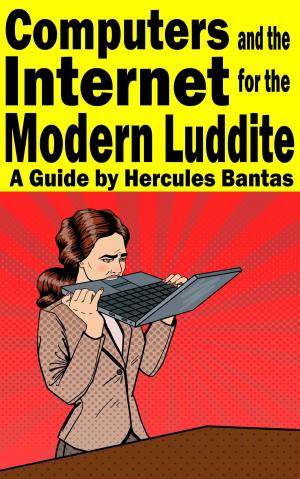 Cover of Computers and the Internet for the Modern Luddite: A Guide