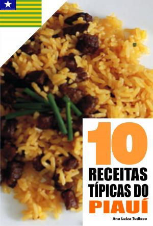 Cover of the book 10 Receitas típicas do Piauí by Renata Freitas