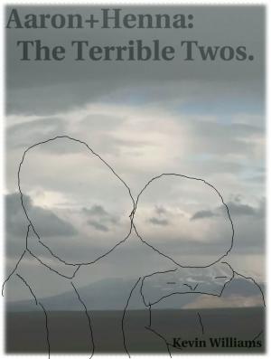 Cover of the book Aaron+Henna: The Terrible Twos by Joseph McKee