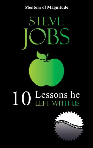 Cover of the book Steve Jobs: 10 Lessons He Left With Us by Owota Akpobowei Yankee