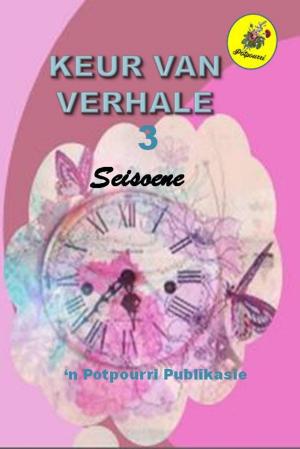 Cover of the book Keur van verhale 3: Seisoene by Lee Ball