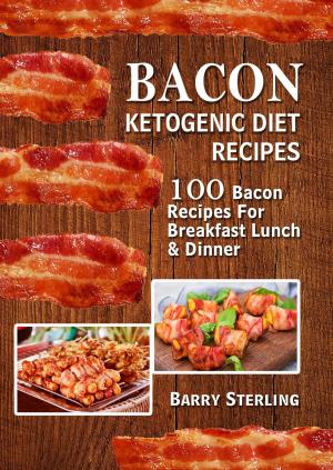 Cover of the book Bacon Ketogenic Diet Recipes by William Fisher