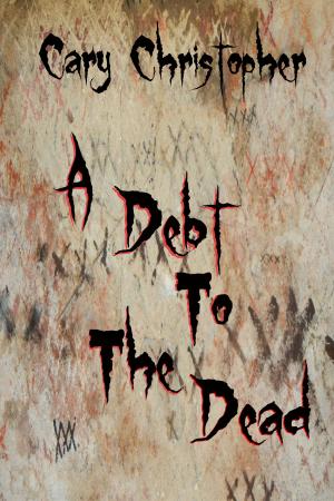 Cover of the book A Debt to the Dead by Nate Walis