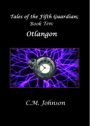 Cover of Tales of the Fifth Guardian; Book Ten: Otlangon
