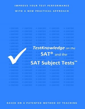 Cover of the book TestKnowledge on the SAT and the SAT Subject Tests by Ehrenhaft, Lehrman, Obrecht, Mundsack