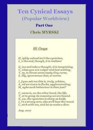 Cover of the book Ten Cynical Essays (Popular Worldview) — Part One by Chris Myrski
