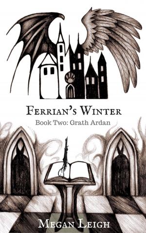 Cover of the book Ferrian's Winter: Book Two: Grath Ardan by Francesco Bertolino