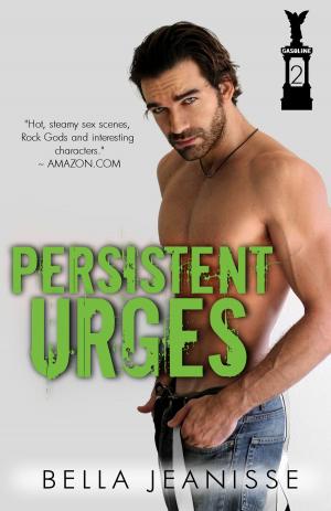 bigCover of the book Persistent Urges: Gasoline Book 2 by 