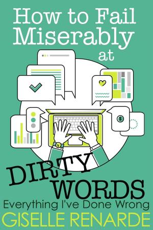 Book cover of How to Fail Miserably at Dirty Words