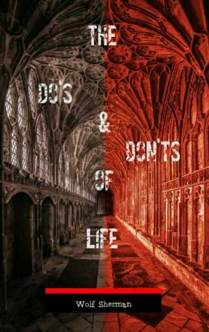 Cover of the book The Do's And Don'ts Of Life by Wolf Sherman