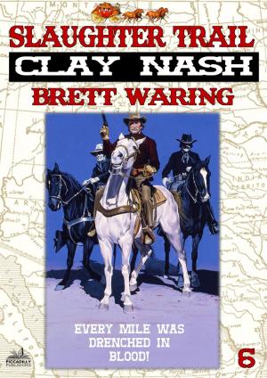 Cover of the book Clay Nash 6: Slaughter Trail by Peter McCurtin