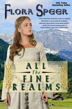 Cover of the book All The Fine Realms by Flora Speer