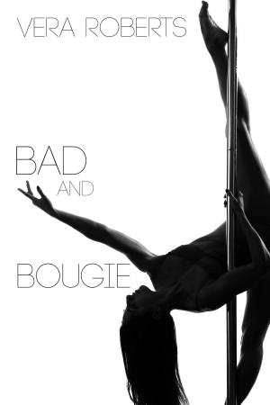 Cover of the book Bad and Bougie (Feeling Some Type of Way II) by Vera Roberts