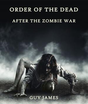 Book cover of Order of the Dead: After the Zombie War