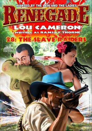 Cover of the book Renegade 28: The Slave Raiders by Matt Chisholm