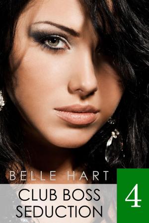 Cover of the book Club Boss Seduction 4 by Belle Hart