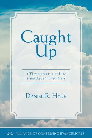 Cover of the book Caught Up: 1 Thessalonians 4 and the Truth About the Rapture by Donald Barnhouse