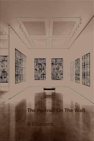 Cover of the book The Portrait On The Wall by A. J. Junamb