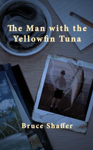Cover of the book The Man With The Yellowfin Tuna by Logan Hendricks