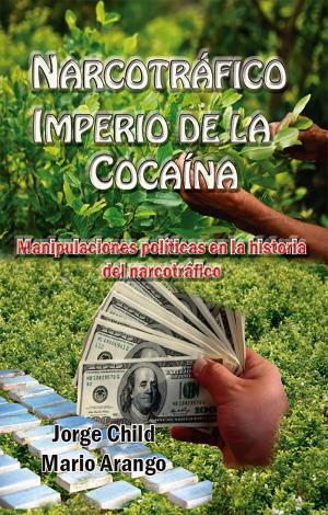 Cover of the book Narcotráfico imperio de la cocaina by Enrique Caballero