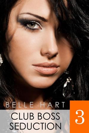 Cover of the book Club Boss Seduction 3 by Belle Hart
