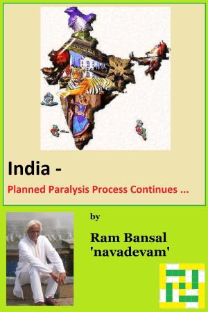Cover of the book India: Planned Paralysis Process Continues ... by Ram Bansal
