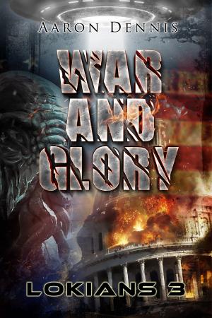 Book cover of War and Glory, Lokians 3