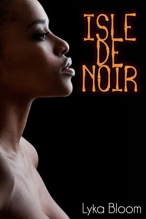 Cover of the book Isle de Noir by Lyka Bloom