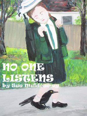 Cover of the book No One Listens by Sue Muldowney