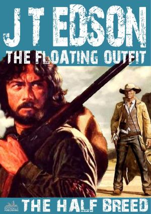 Cover of the book The Floating Outfit 16: The Half-Breed by J.T. Edson