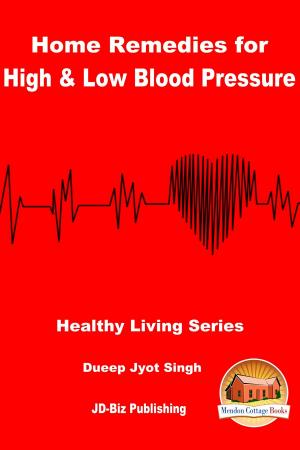 Cover of the book Home Remedies for High & Low Blood Pressure by Rachel Smith