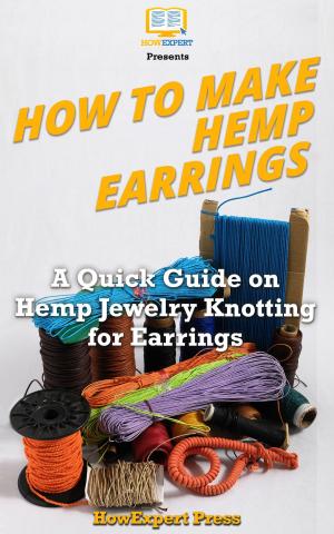 Book cover of How to Make Hemp Earrings: A Quick Guide on Hemp Jewelry Knotting for Earrings