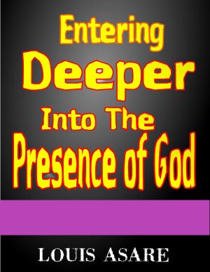 Book cover of Entering Deeper Into The Presence Of God